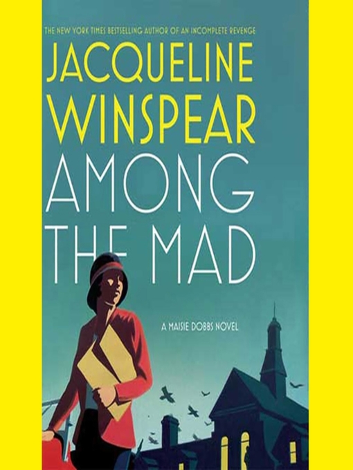 Title details for Among the Mad by Jacqueline Winspear - Available